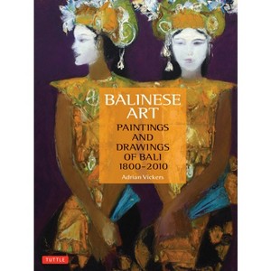Balinese Art - by  Adrian Vickers (Hardcover) - 1 of 1