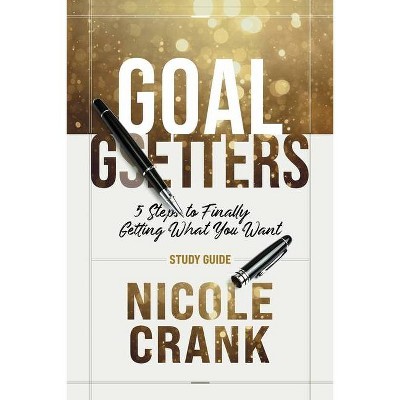 Goal Getters - Study Guide - by  Nicole Crank (Paperback)