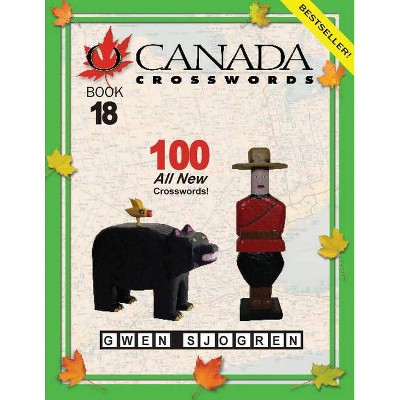 O Canada Crosswords Book 18 - by  Gwen Sjogren (Paperback)