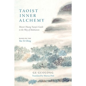 Taoist Inner Alchemy - by  Huang Yuanji & Ge Guolong (Paperback) - 1 of 1