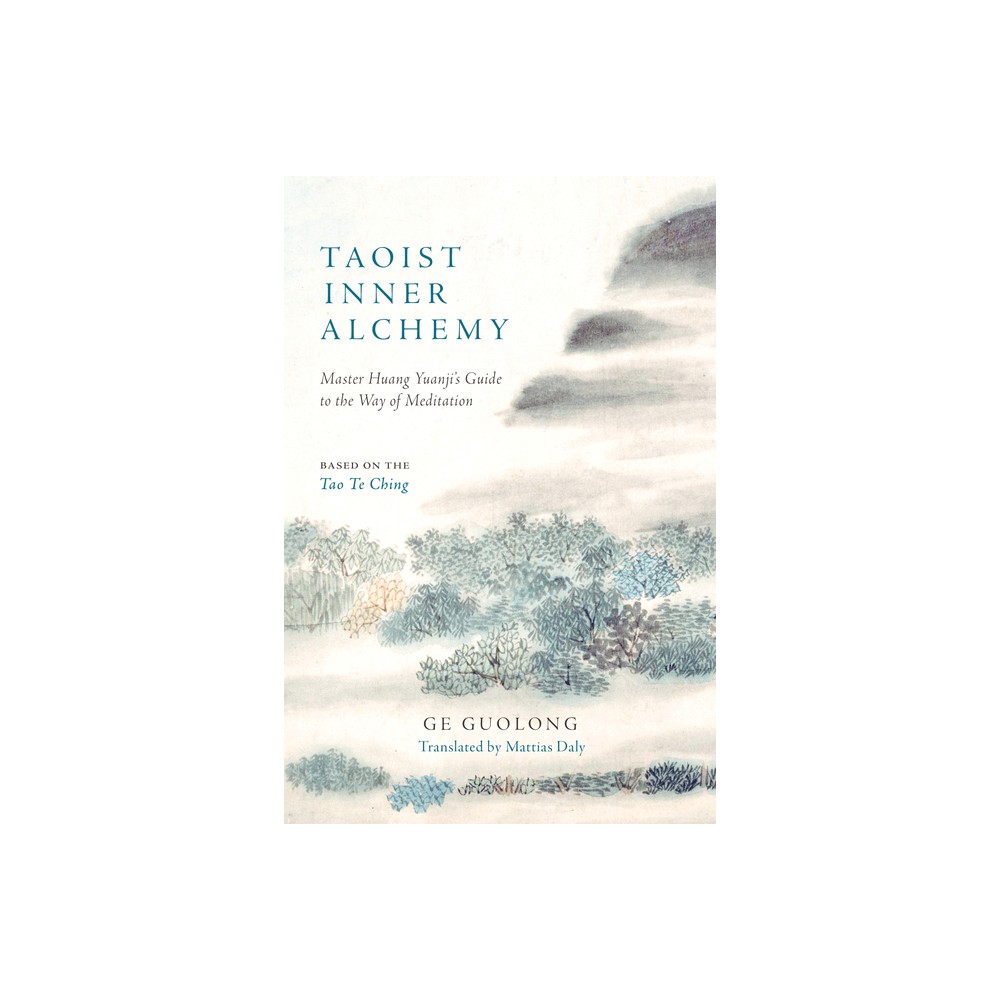 Taoist Inner Alchemy - by Huang Yuanji & Ge Guolong (Paperback)