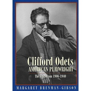 Clifford Odets - (Applause Books) Annotated by  Margaret Brenman-Gibson (Paperback) - 1 of 1