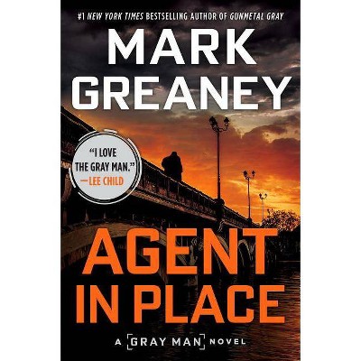 Agent in Place - (Gray Man) by  Mark Greaney (Paperback)