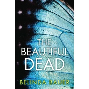 The Beautiful Dead - by Belinda Bauer - 1 of 1