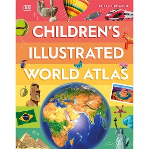 Children's Illustrated World Atlas - (DK Children's Illustrated Reference) by  DK (Hardcover) - 1 of 1