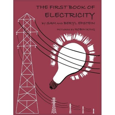 The First Book of Electricity - by  Sam Epstein & Beryl Epstein (Paperback)