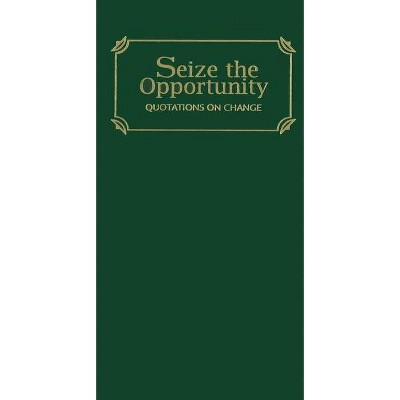 Seize the Opportunity - (Quote/Unquote) (Hardcover)
