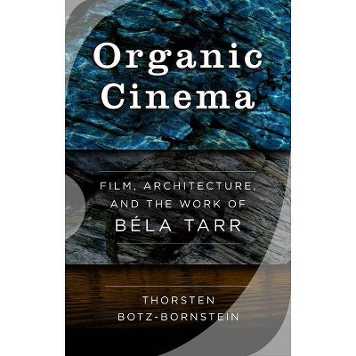 Organic Cinema - by  Thorsten Botz-Bornstein (Paperback)