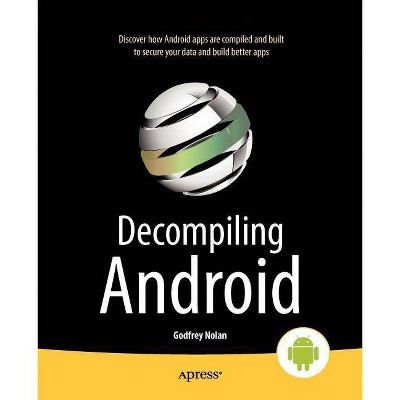 Decompiling Android - by  Godfrey Nolan (Paperback)