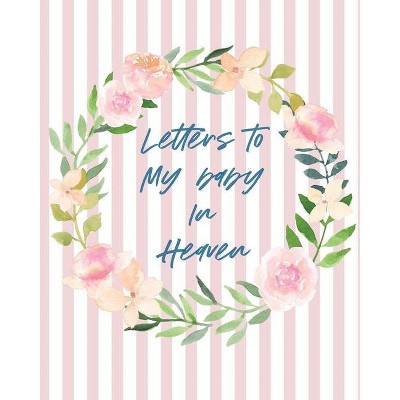 Letters To Baby In Heaven - by  Patricia Larson (Paperback)