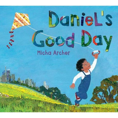 Daniel's Good Day - by  Micha Archer (Hardcover)