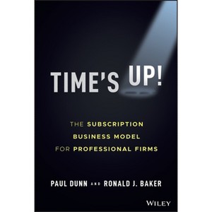 Time's Up! - by  Paul Dunn & Ronald J Baker (Hardcover) - 1 of 1