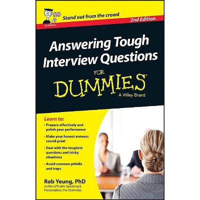 Answering Tough Interview Questions for Dummies - UK - (For Dummies) 2nd Edition by  Rob Yeung (Paperback)