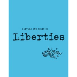Liberties Journal of Culture and Politics - (Paperback) - 1 of 1