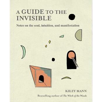 Guide to the Invisible - by  Kiley Mann (Hardcover)
