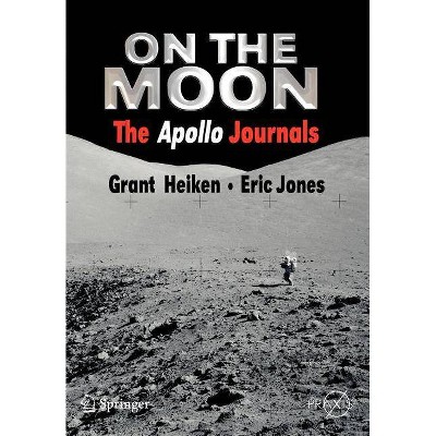 On the Moon - by  Grant Heiken & Eric Jones (Paperback)