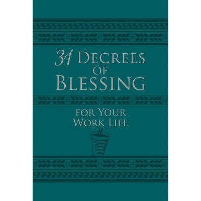 31 Decrees of Blessing for Your Work Life - by  Os Hillman (Leather Bound)