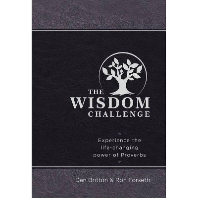 The Wisdom Challenge - by  Dan Britton & Ron Forseth (Leather Bound)