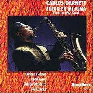 Carlos Garnett - Fuego Mi Alma (Fire in My Soul) (CD) - 1 of 1