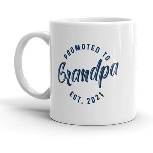 Crazy Dog T-Shirts Promoted To Grandpa 2021 Mug Funny New Baby Family Graphic Coffee Cup-11oz - 1 of 4