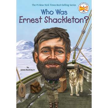 Who Was Ernest Shackleton? - (Who Was?) by  James Buckley & Who Hq (Paperback)