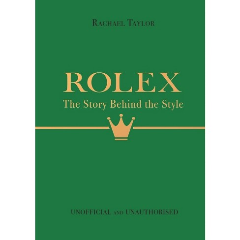 Rolex The Story Behind the Style by Rachael Taylor Hardcover