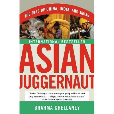 Asian Juggernaut - by  Brahma Chellaney (Paperback)