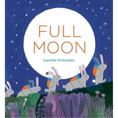 Full Moon - by  Camilla Pintonato (Hardcover)