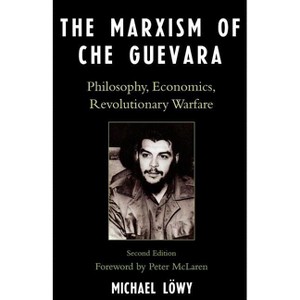 Marxism of Che Guevara - (Critical Currents in Latin American Perspective) 2nd Edition by  Michael Löwy (Paperback) - 1 of 1