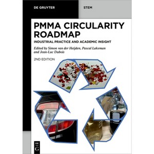 Pmma Circularity Roadmap - (De Gruyter Stem) 2nd Edition by  Simon Van Der Heijden & Pascal Lakeman & Jean-Luc DuBois (Paperback) - 1 of 1