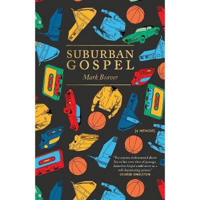 Suburban Gospel - by  Mark Beaver (Paperback)