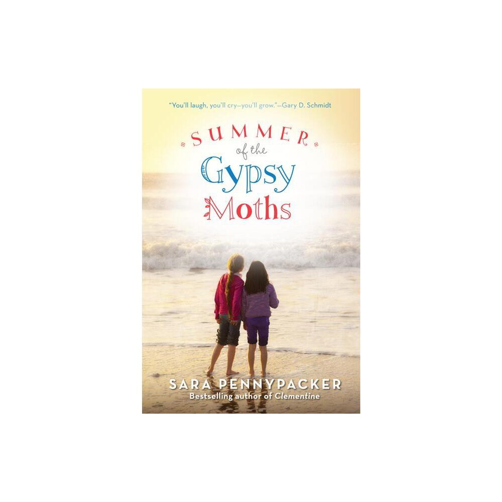 Summer of the Gypsy Moths - by Sara Pennypacker (Paperback)