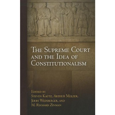 The Supreme Court and the Idea of Constitutionalism - (Democracy, Citizenship, and Constitutionalism) (Paperback)