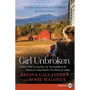 Girl Unbroken - Large Print by  Regina Calcaterra & Rosie Maloney (Paperback) - 1 of 1