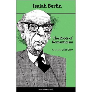 The Roots of Romanticism - 2nd Edition by  Isaiah Berlin (Paperback) - 1 of 1