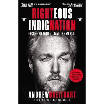 Righteous Indignation - by  Andrew Breitbart (Paperback)