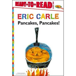Pancakes, Pancakes!/Ready-To-Read Level 1 - (World of Eric Carle) by  Eric Carle (Hardcover) - 1 of 1