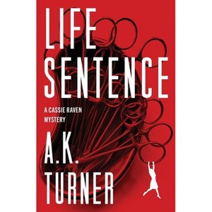 Life Sentence - by  A K Turner (Paperback) - 1 of 1