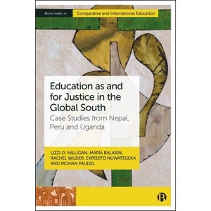 Education as and for Justice in the Global South - (Bristol Studies in Comparative and International Education) (Paperback) - 1 of 1