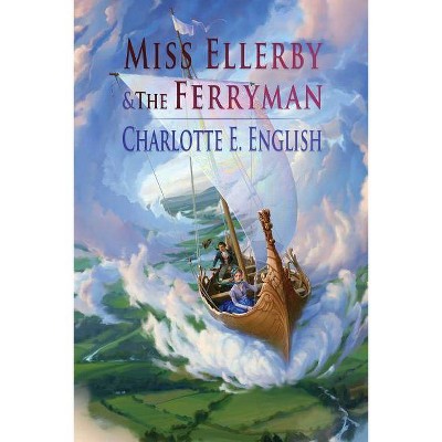 Miss Ellerby and the Ferryman - (Tales of Aylfenhame) by  Charlotte E English (Paperback)