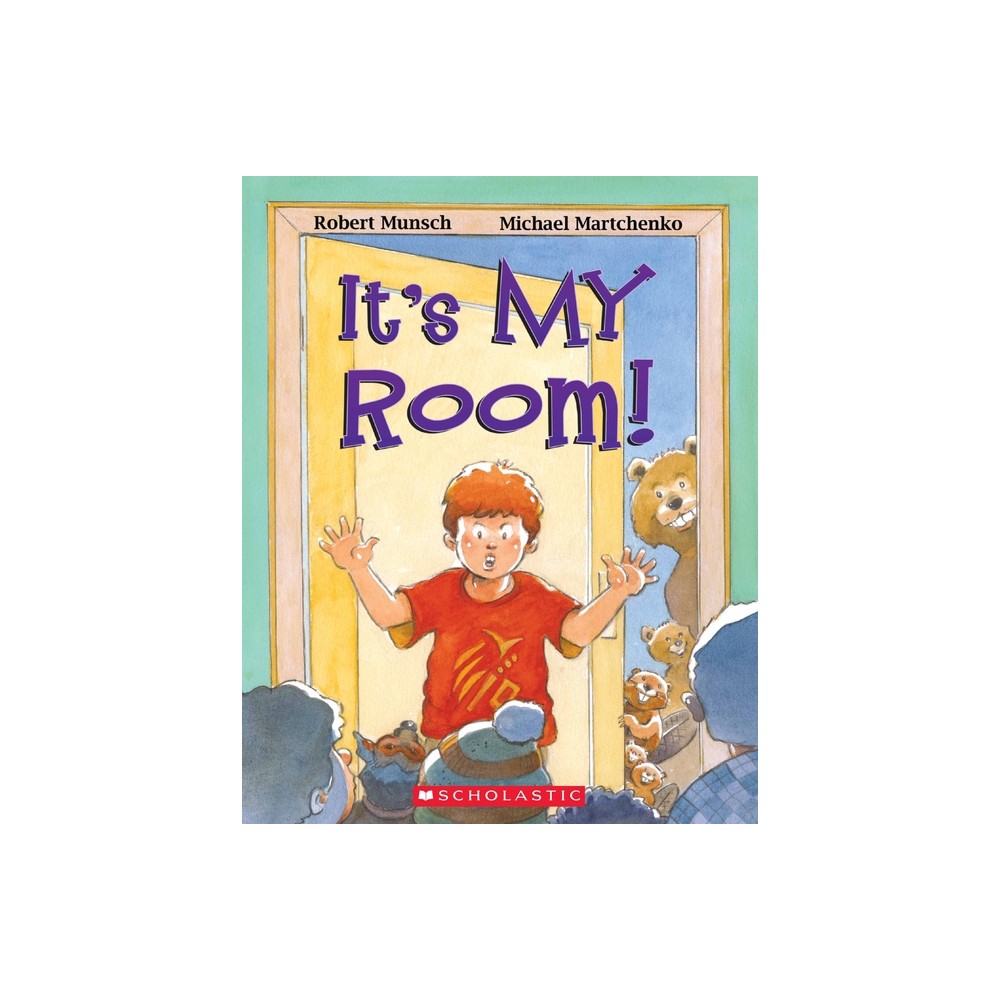 Its My Room! - by Robert Munsch (Paperback)