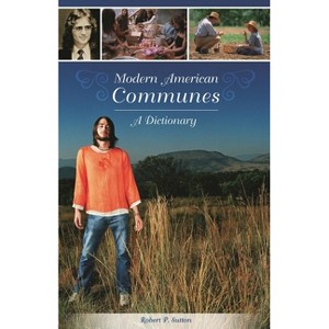 Modern American Communes - by  Robert Sutton (Hardcover) - 1 of 1