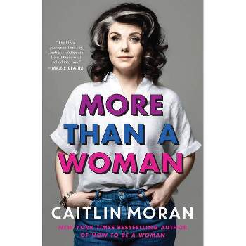 More Than a Woman - by  Caitlin Moran (Paperback)