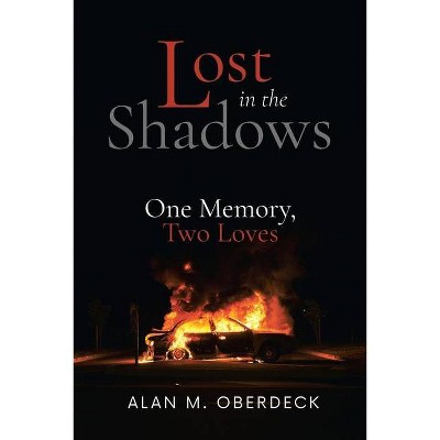 Lost in the Shadows - by  Alan Oberdeck (Paperback)