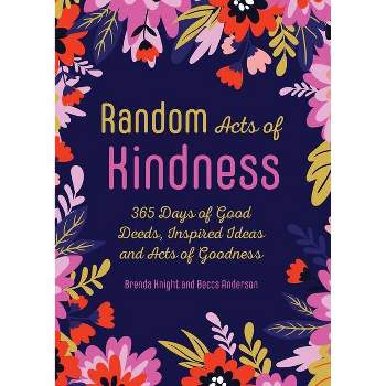 Random Acts of Kindness - (Becca's Self-Care) by  Brenda Knight & Becca Anderson (Paperback)