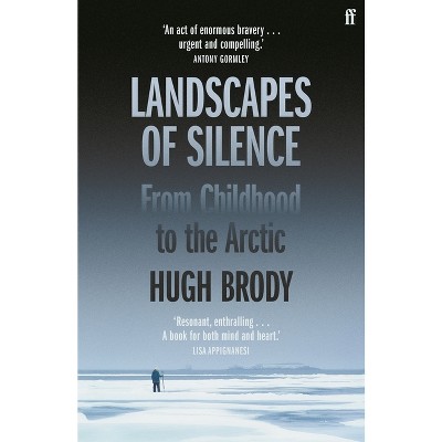 Landscapes of Silence - by  Hugh Brody (Paperback)