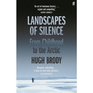 Landscapes of Silence - by  Hugh Brody (Paperback) - 1 of 1