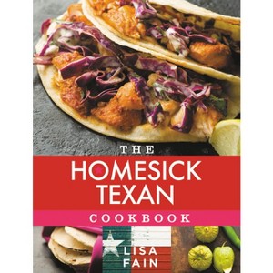 The Homesick Texan Cookbook - by  Lisa Fain (Hardcover) - 1 of 1