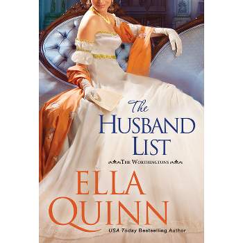 The Husband List - (The Worthington Brides) by  Ella Quinn (Paperback)