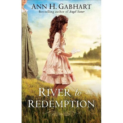 River to Redemption - by  Ann H Gabhart (Paperback)